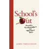 KNYGA James Thellusson School's Out, Truants, Troublemakers and Teachers’ Pets