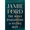 KNYGA Jamie Ford Many Daughters of Afong Moy