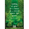 KNYGA Jan Fortune Smiling at Grief in a House in a Forest Where Life Grows