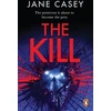 KNYGA Jane Casey Kill, The gripping detective crime thriller from the bestselling author