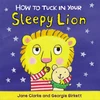 KNYGA Jane Clarke How to Tuck In Your Sleepy Lion