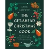 KNYGA Jane Lovett Get-Ahead Christmas Cook, The indispensable companion for effortless festive entertaining