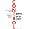 KNYGA Jane Monckton Smith Smith Jane Monckton In Control: Dangerous Relationships and How They End in Murder