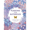 KNYGA Jane Moore Planting for Butterflies, The Grower's Guide to Creating a Flutter