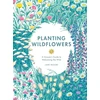 KNYGA Jane Moore Planting Wildflowers, A Grower's Guide