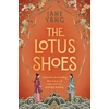 KNYGA Jane Yang Lotus Shoes, The captivating historical debut for fans of GIRL WITH A PEARL EARRING and MEMOIRS OF A GEISHA