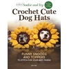 KNYGA Jani Oja Sookie and Ivy Crochet Cute Dog Hats, Funny Snoods and Toppers to Stitch for Your Best Friend