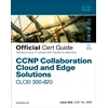 KNYGA Jason Ball CCNP Collaboration Cloud and Edge Solutions CLCEI 300-820 Official Cert Guide