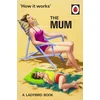 KNYGA Jason Hazeley How It Works: The Mum