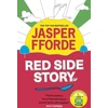 KNYGA Jasper Fforde Raudona Side Story, The colourful and instant Sunday Times bestseller (Feb 2024) from the bestselling author of Shades of Pilkas