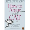 KNYGA Jay Heinrichs How to Argue with a Cat