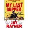 KNYGA Jay Rayner My Last Supper, One Meal, a Lifetime in the Making