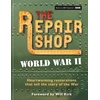 KNYGA Jayne Dowle Repair Shop: World War II, Heartwarming restorations that tell the story of the War