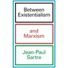 KNYGA Jean Paul Sartre Between Existentialism and Marxism
