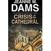 KNYGA Jeanne M Dams Crisis at the Cathedral