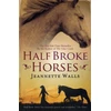 KNYGA Jeannette Walls Half Broke Horses