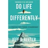 KNYGA Jeff D Reeter Do Life Differently