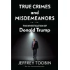 KNYGA Jeffrey Toobin True Crimes and Misdemeanors, The Investigation of Donald Trump