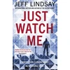 KNYGA Jeffry P Lindsay Just Watch Me