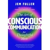 KNYGA Jem Fuller Art of Conscious Communication for Thoughtful Men, Effective Personal and Professional Communication Skills