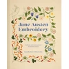 KNYGA Jennie Batchelor Batchelor, Jennie; Larkin, Alison Jane Austen Embroidery: Authentic Embroidery Projects for Modern Stitchers