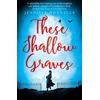 KNYGA Jennifer Donnelly These Shallow Graves
