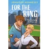 KNYGA Jennifer Hennessy For The Ring, A charming and sexy new sports rom-com from the author of Degrees of Engagement!