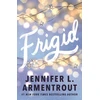 KNYGA Jennifer L Armentrout Frigid, A friends-to-lovers wintery college romance featuring snowed-in-together forced proximity!