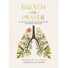 KNYGA Jennifer Tucker Breath as Prayer, Calm Your Anxiety, Focus Your Mind, and Renew Your Soul – The Perfect Christian Gifts for Women