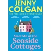 KNYGA Jenny Colgan Meet Me at the Seaside Cottages, escape to the sea with the brand new novel from the feel-good phenomenon!
