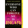 KNYGA Jenny Hollander Everyone Who Can Forgive Me is Dead, A thrilling, suspenseful and gripping psychological thriller with a jaw-dropping twist