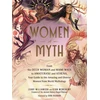 KNYGA Jenny Williamson Women of Myth, From Deer Woman and Mami Wata to Amaterasu and Athena, Your Guide to the Amazing and Diverse Women from World Mythology