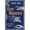 KNYGA Jeremy Wade River Monsters