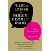 KNYGA Jerold J Kreisman Talking to a Loved One with Borderline Personality Disorder