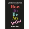 KNYGA Jerry Saltz Saltz Jerry How to Be an Artist