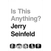 KNYGA Jerry Seinfeld Is This Anything?