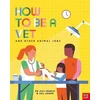 KNYGA Jess French How to Be a Vet and Other Animal Jobs