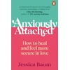 KNYGA Jessica Baum Anxiously Attached, How to heal and feel more secure in love