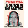 KNYGA Jessica Castro Glitch in the Matrix