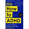 KNYGA Jessica Mccabe How to ADHD, An Insider's Guide to Working with Your Brain (Not Against It)