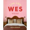 KNYGA Jessie Atkinson Live Like Wes, Home Decor Inspired by Wes Anderson Movies