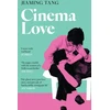 KNYGA Jiaming Tang Cinema Love, 'Not just an extraordinary debut but a future classic' Jessamine Chan