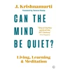 KNYGA Jiddu Krishnamurti Can The Mind Be Quiet?