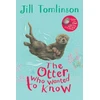 KNYGA Jill Tomlinson Tomlinson Jill Otter Who Wanted to Know
