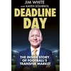 KNYGA Jim White Deadline Day, The Inside Story of Football’s Transfer Market