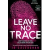KNYGA Jo Callaghan Callaghan Jo Leave No Trace: The new thriller from the author of the Theakstons Crime Novel of the Year, In the Blink of an Eye