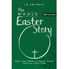 KNYGA Jo Swinney BRF Lent Book: The Whole Easter Story, Why the cross is good news for all creation