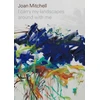 KNYGA Joan Mitchell: I carry my landscapes around with me