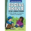 KNYGA Joann Crohn Social Skills to Be a Great Friend, A Kid's Guide to Creating Healthy Friendships