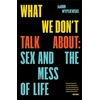 KNYGA Joann Wypijewski What We Don't Talk About